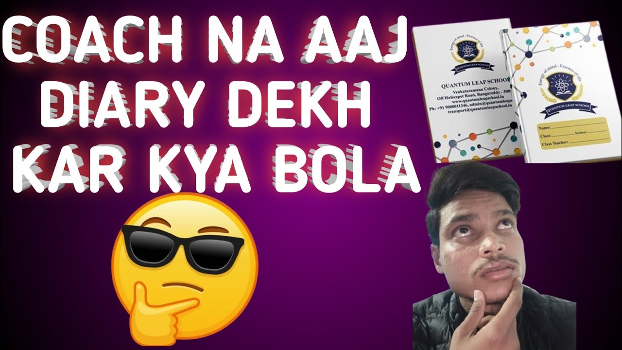 Coach ne Aaj to meri dairy hi nahi dekha 😦