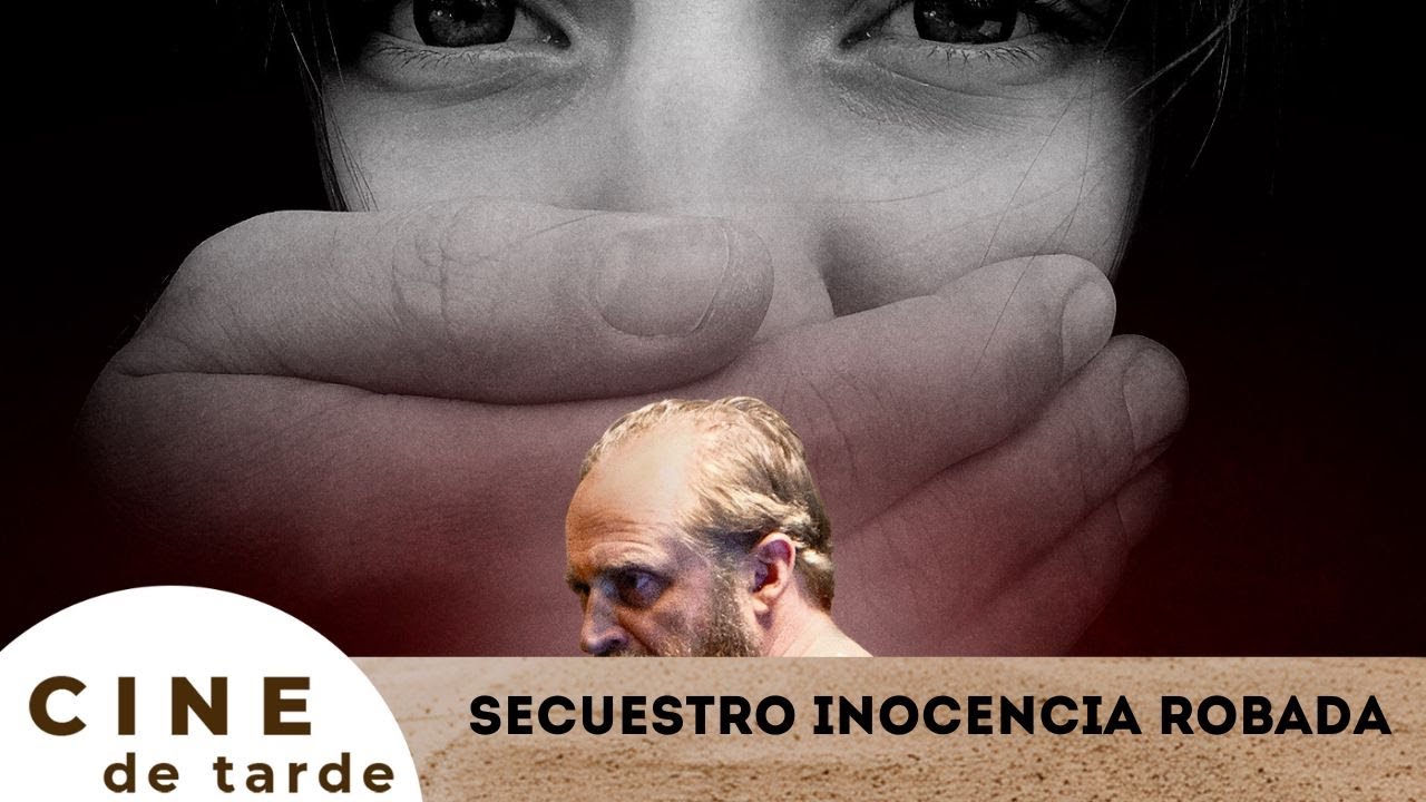 ¡LA PELÍCULA NO TE DEJARÁ INDIFERENTE! Secuestro inocencia robada