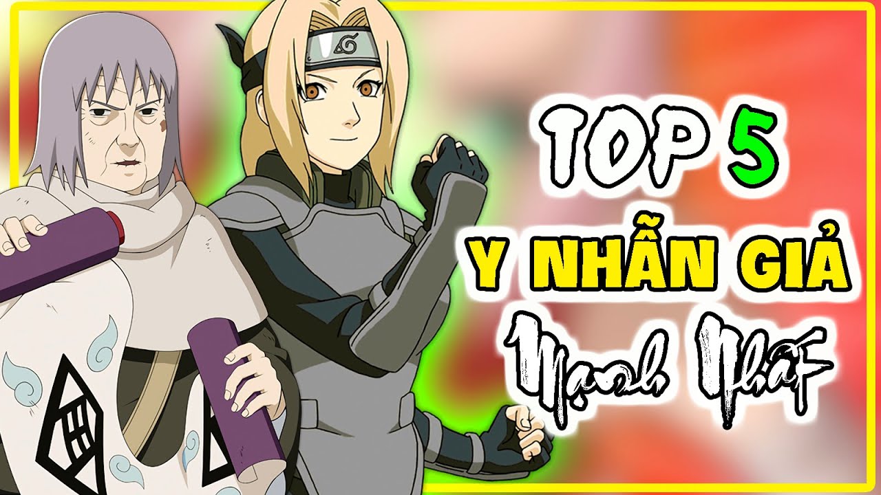 TSUNADE, SAKURA | TOP 5 Y NHẪN GIẢ MẠNH NHẤT MỌI THỜI ĐẠI | KHÁM PHÁ NARUTO | ANIME NINKI