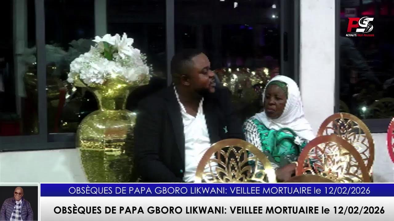 OBSÈQUES DE PAPA GBORO LIKWANI: VEILLEE MORTUAIRE le 12/02/2026