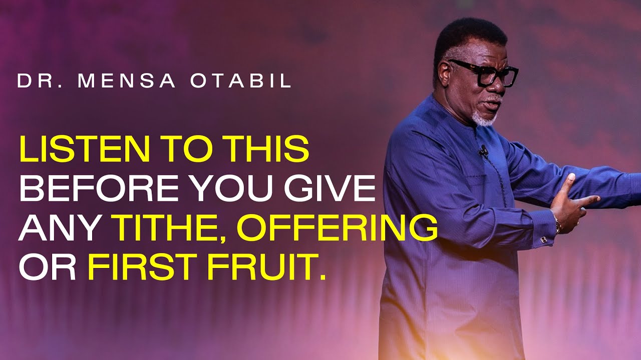 Before You Give Any Tithe, Offering & First fruit, Listen To This - Dr. Mensa Otabil Messages