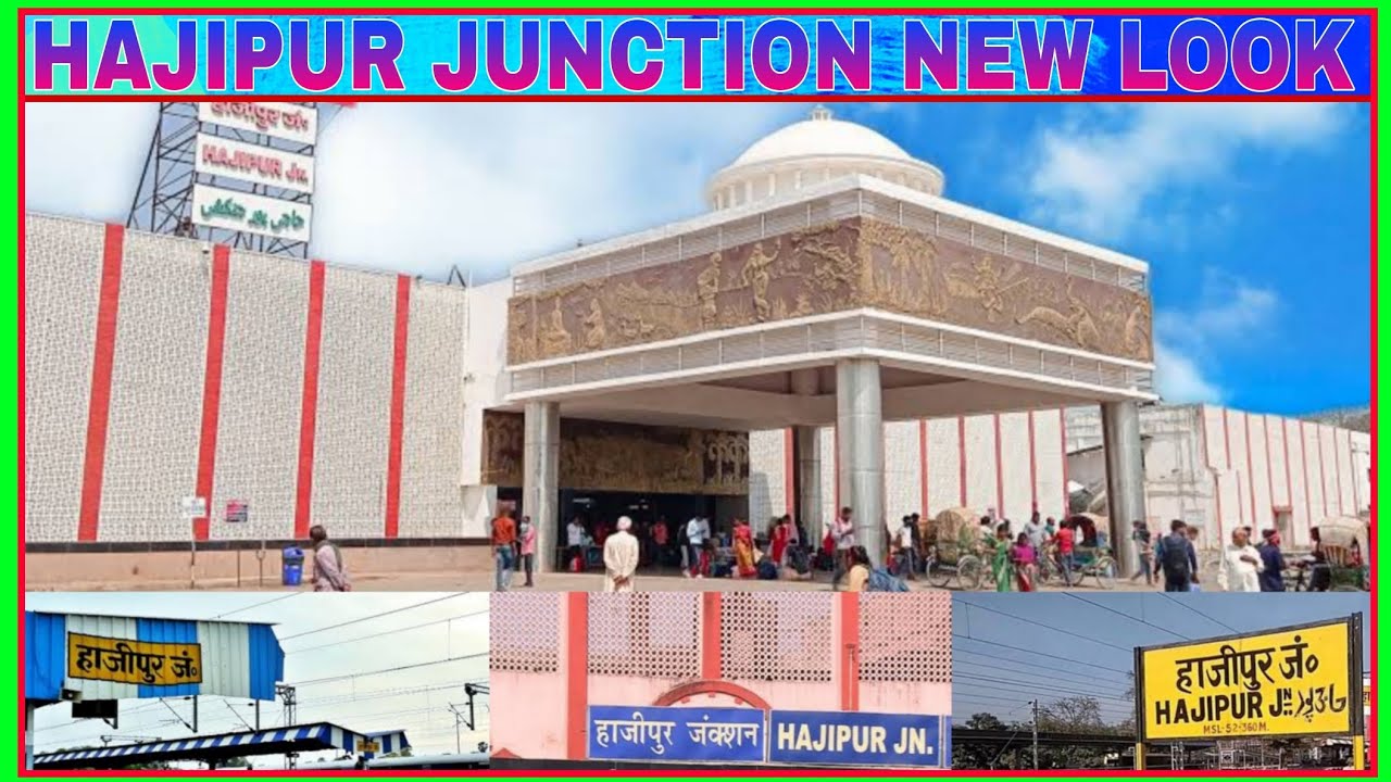 HAJIPUR JN (BIHAR) ! HAJIPUR VAISHALI ! HAJIPUR RAILWAY STATION HISTORY ! HAJIPUR VAISHALI DISTRICT