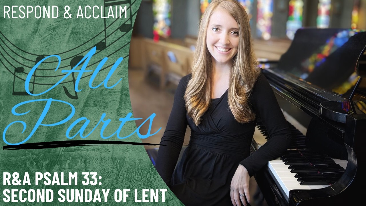 R&A Psalm 33: Second Sunday of Lent (All Parts)