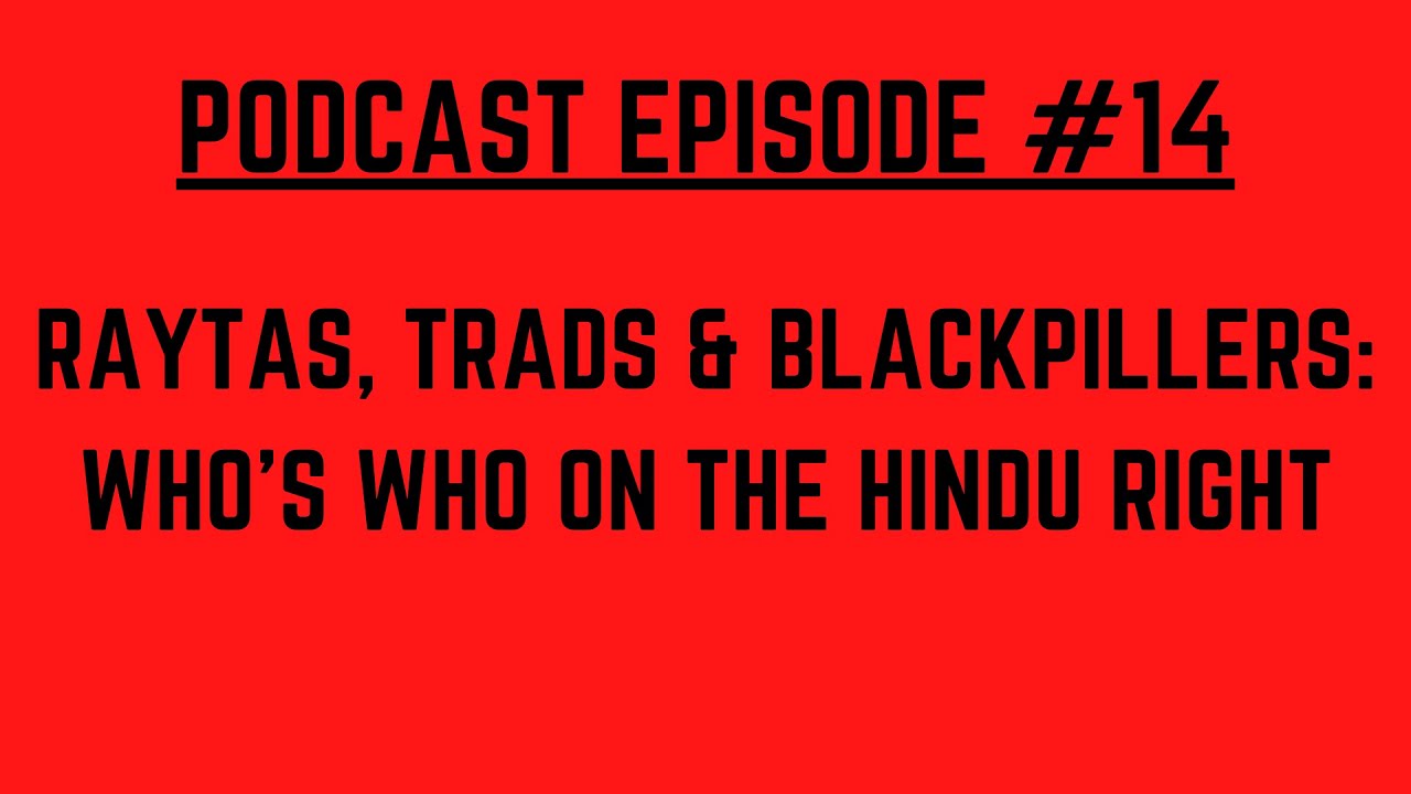 Raytas, Trads and Blackpillers: Who's Who On The Hindu Right