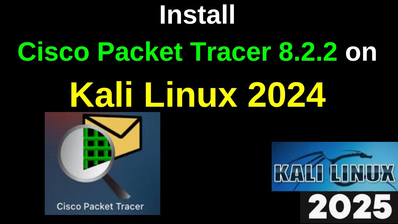 You Won't Believe How Easy It Is to Install Cisco Packet Tracer 8.2.2 on Kali Linux 2024! | 2025