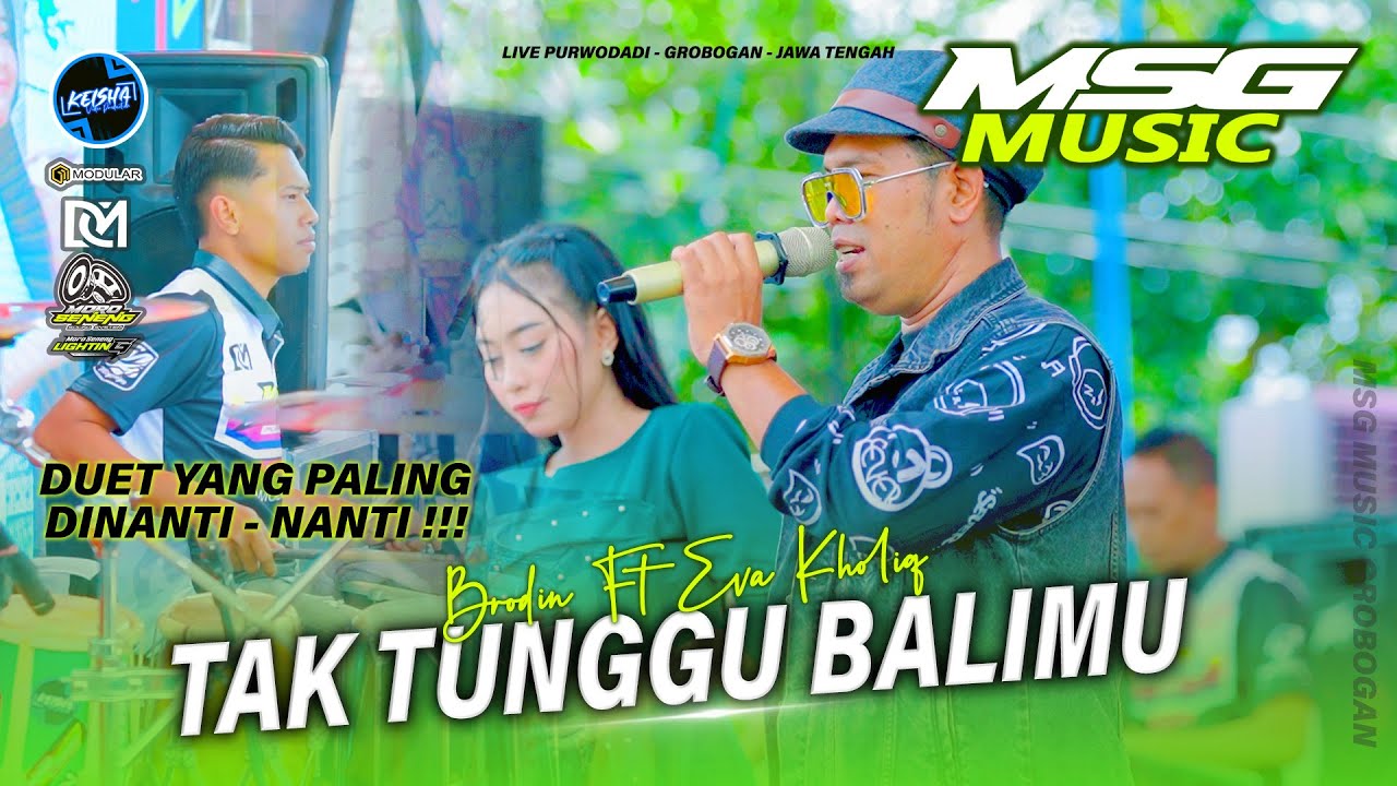 TAK TUNGGU BALIMU - Brodin Ft Eva Kholiq MSG MUSIC X FARIS KENDANG Purwodadi Grobogan #2025