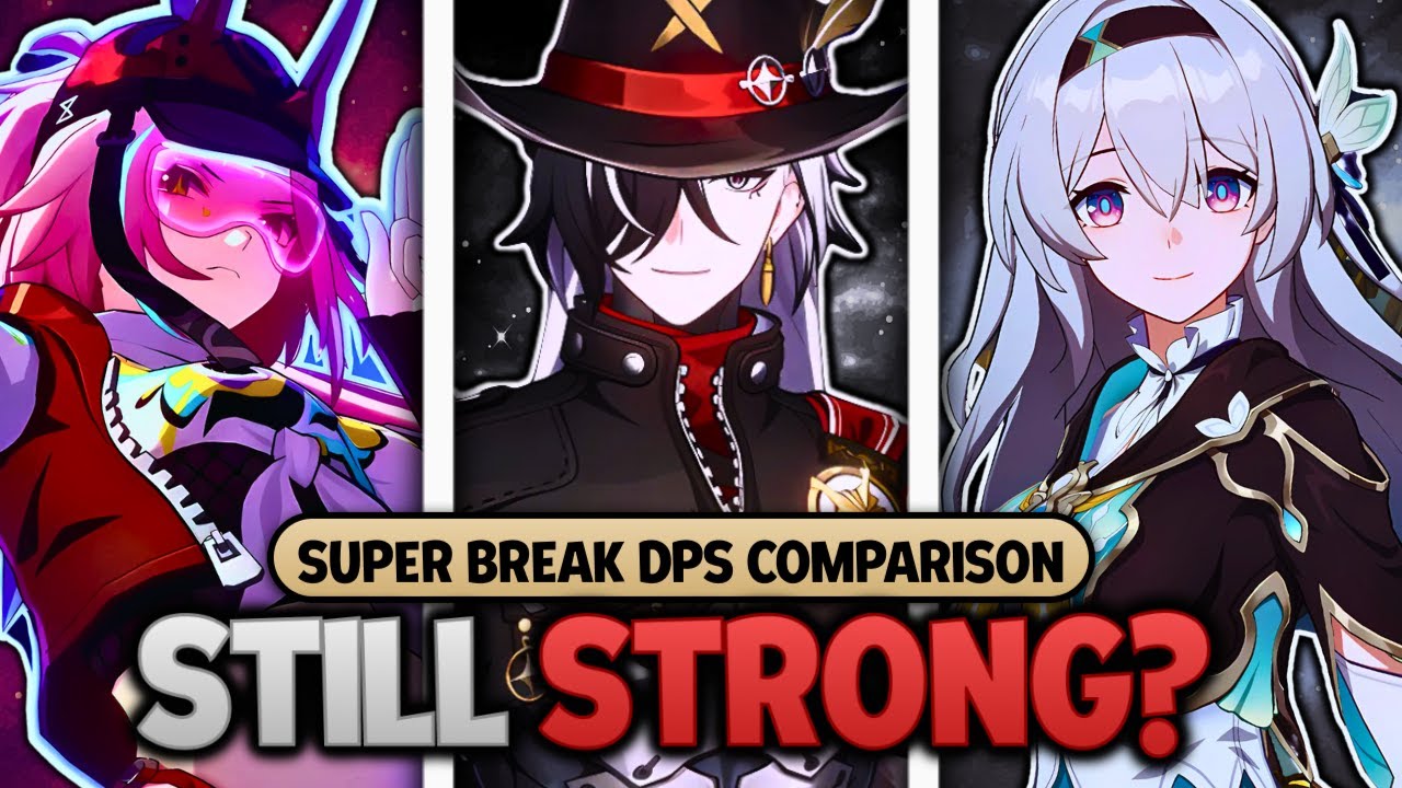 Who Is The Best Super Break DPS in 2025? | Honkai: Star Rail