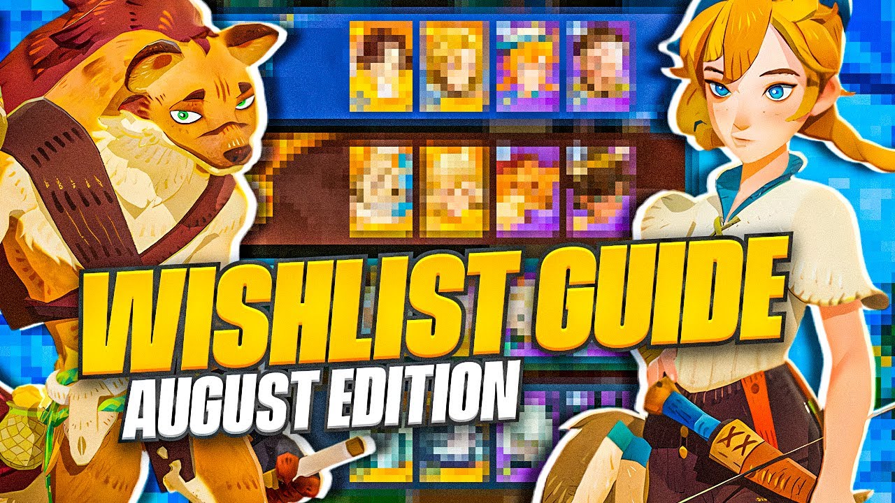 Wishlist Guide August Update!! (Asia Beginners and Global Veteran version) 【AFK Journey】