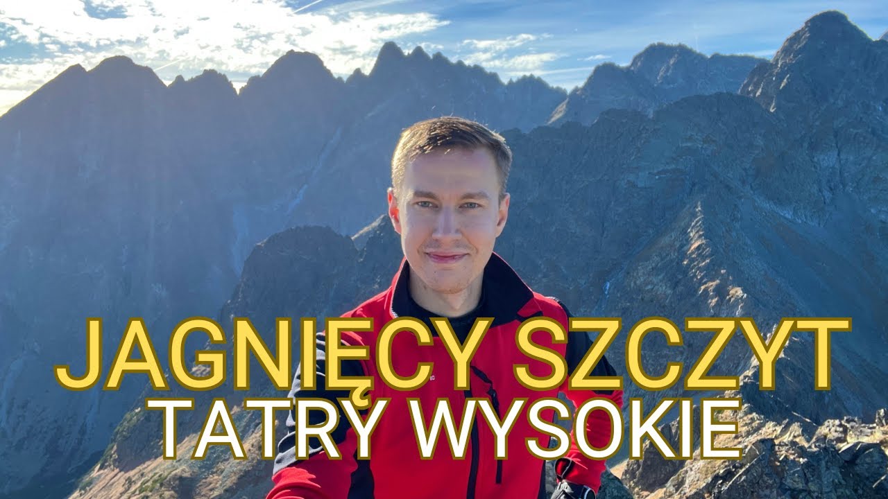 JAGNIĘCY SZCZYT - TATRY WYSOKIE | SZLAK, TRASA, RELACJA | TATRY 2024