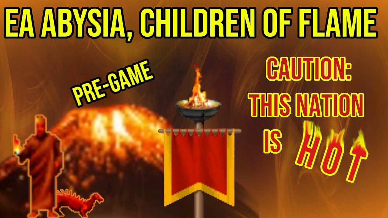 Dominions 6: EA Abysia, Children of Flame Pre-Game