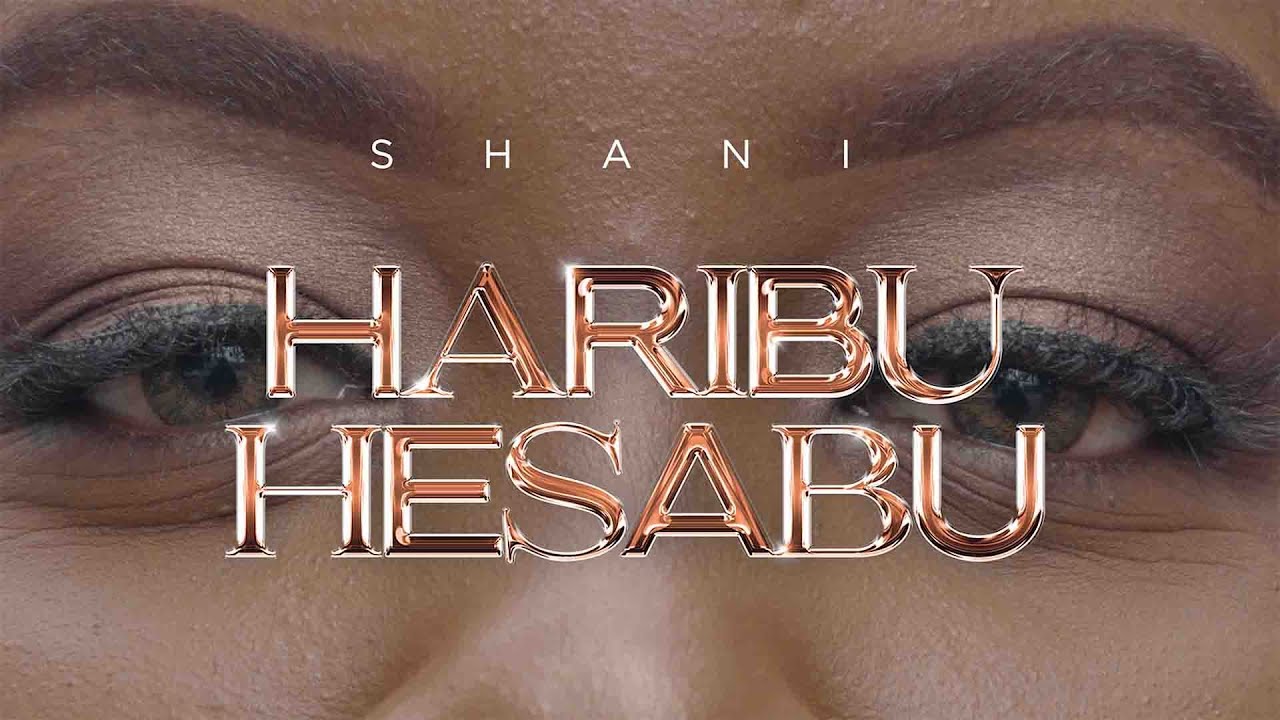 Shani - Haribu Hesabu (Official Video)