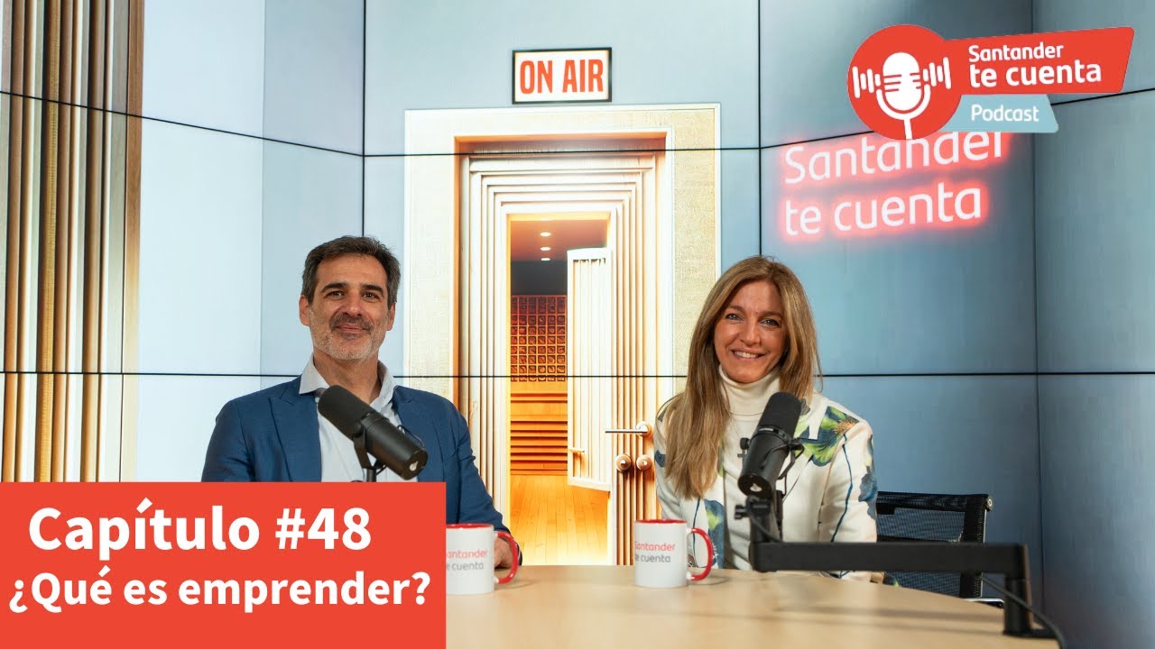 SANTANDER TE CUENTA #48 | Rafael Mira: Claves del Emprendimiento y el Rol de Santander Startups