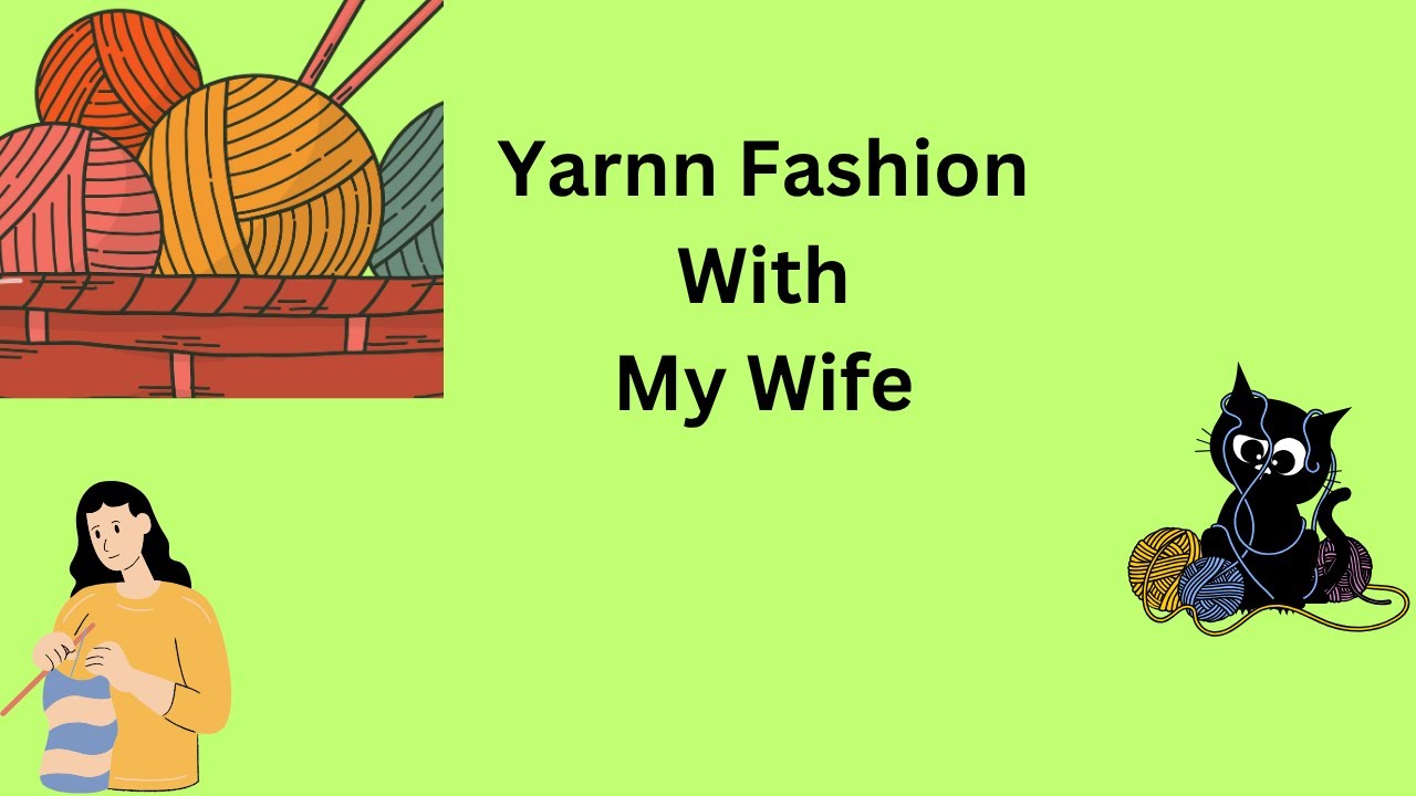 Yarn Fashion With My Wife