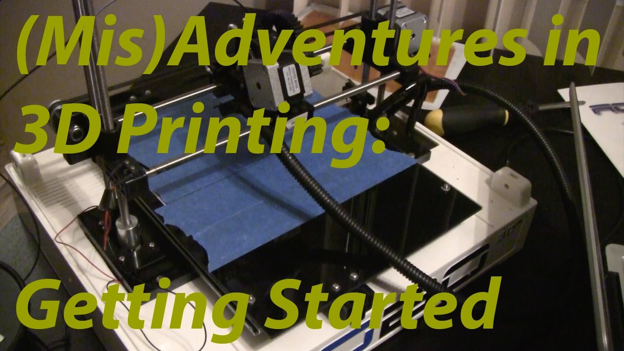 Getting Started: (Mis)Adventures In 3D Printing 1