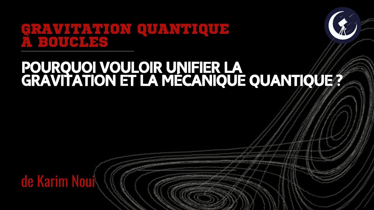 Pourquoi vouloir unifier la gravitation et la mécanique quantique ?