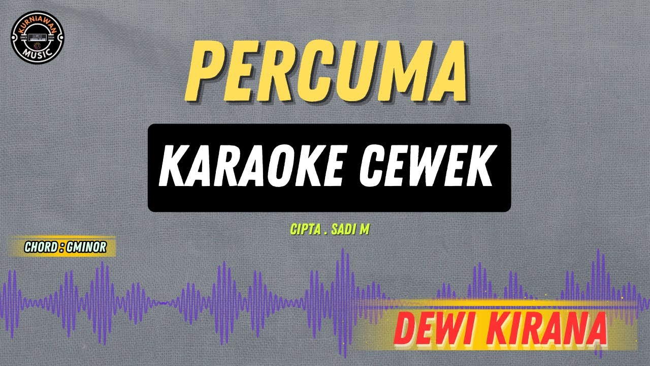 PERCUMA - ( KARAOKE RAMPAK CEWEK ) DEWI KIRANA TARLING LAWAS MASIH VIRAL
