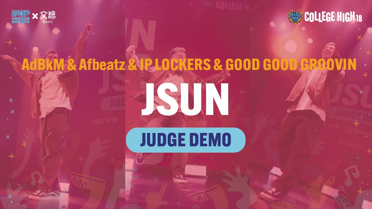 Judge Demo：JSUN（AdBkM & Afbeatz & IP LOCKERS & GGOOD GOOD GROOVIN／TAIWAN）｜221009 College High Vol 18