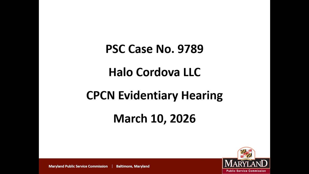 PSC Case No. 9789, Halo Cordova LLC, CPCN Evidentiary Hearing