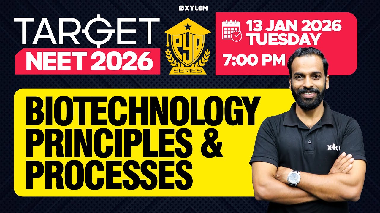 TARGET NEET 2026 - Biotechnology Principles & Processes | PYQ SERIES | Xylem NEET 2026