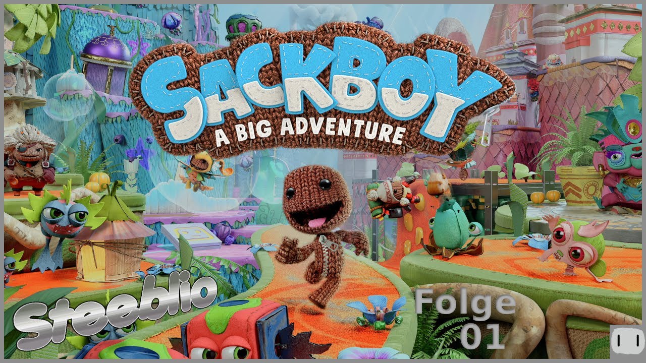 Sackboy: A Big Adventure - Folge 001: Eine Bedrohung für die Kunst & die Kreativität