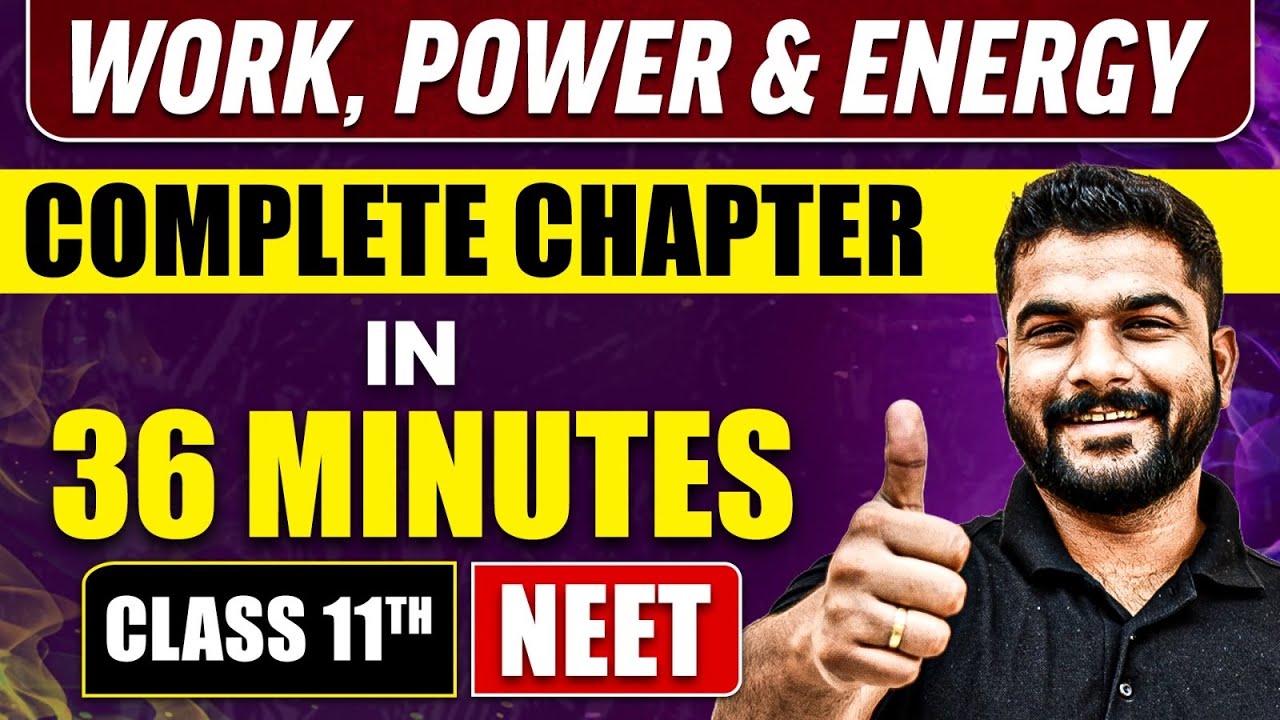 WORK, POWER & ENERGY in 36 Minutes | Full Chapter Revision | Class 11 NEET