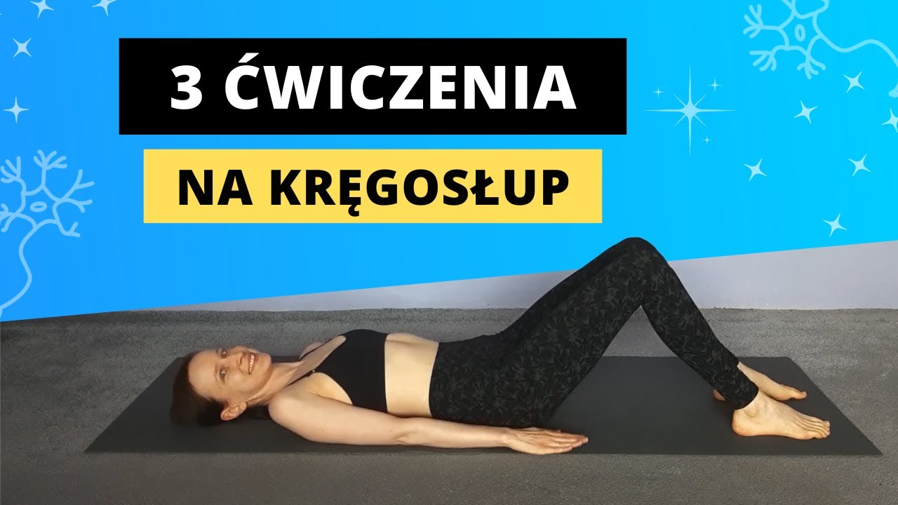 3 ćwiczenia na rozluźnienie kręgosłupa i wyciszenie układu nerwowego