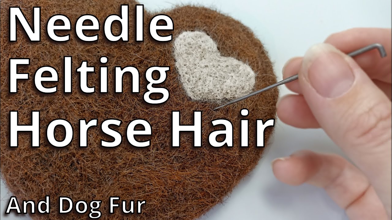 #236 Needle Felting HORSE HAIR and DOG FUR  / Step by Step Tutorial / DIY Fur Felt Heart