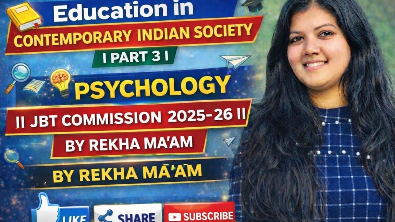 Education in contemporary indian society||PART 3||PSYCHOLOGY|JBT COMMISSION 2025-26||BY REKHA MA'AM