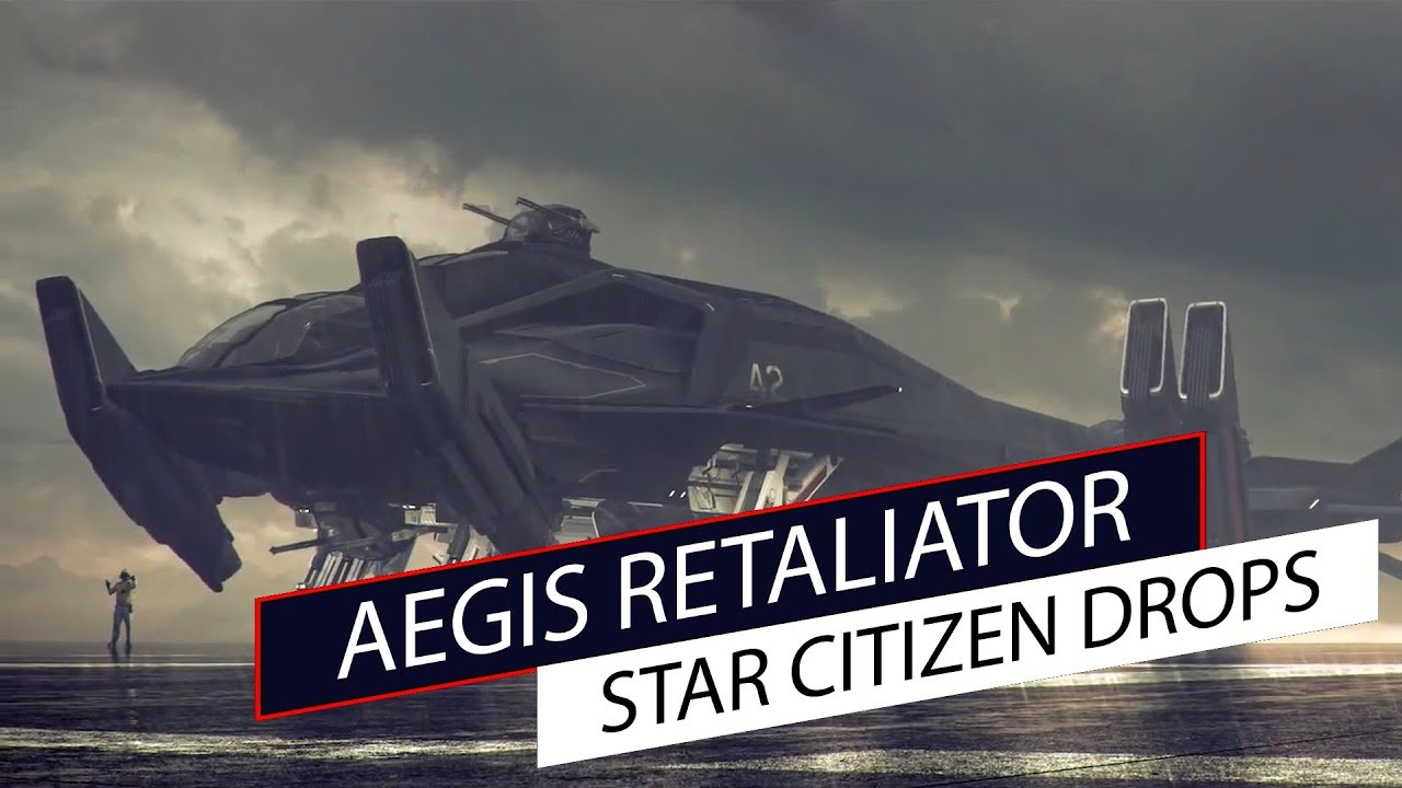 Star Citizen Drops - Aegis Retaliator