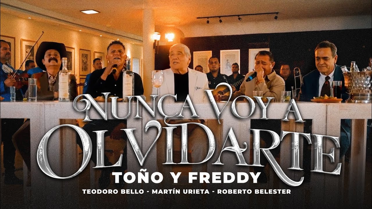 To&ntilde;o y Freddy - NUNCA VOY A OLVIDARTE (Video Oficial)