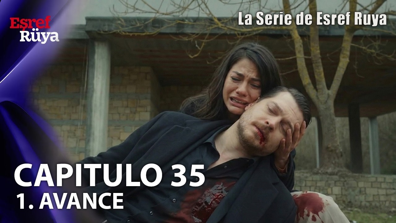 Esref Ruya Capítulo 35 en Español | ¡Eşref es Disparado! ¿Morirá Eşref? Impactante Final