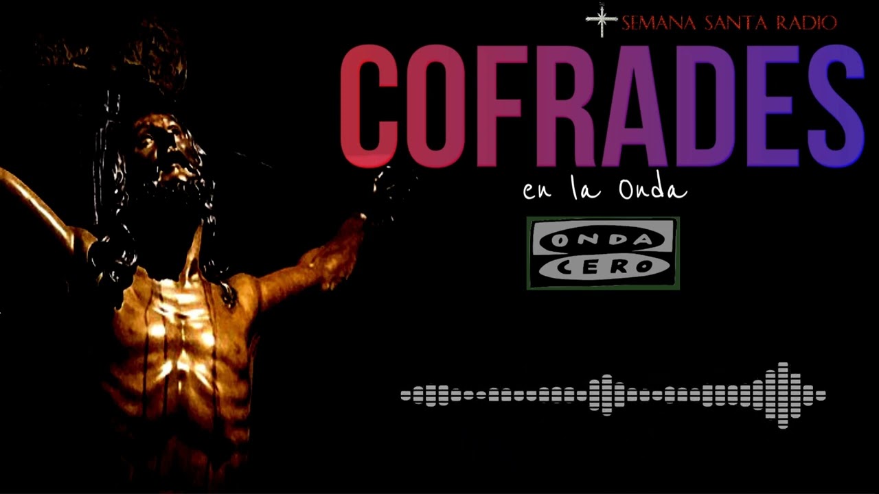 COFRADES en la Onda con Esteban Romera