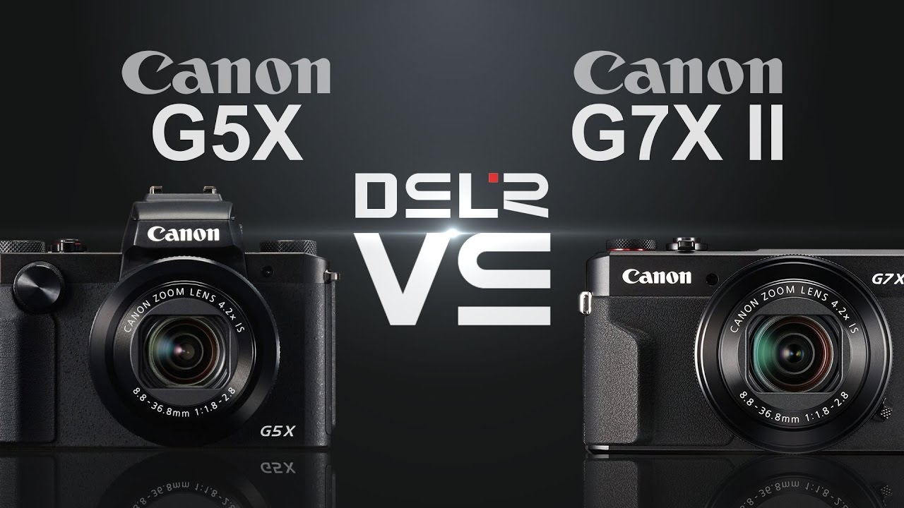Canon PowerShot G5X vs Canon PowerShot G7X Mark II