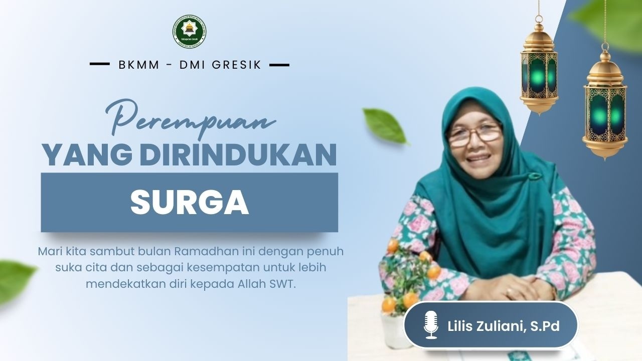 Perempuan Yang Dirindukan Surga I Oleh Ibu Lilis Zuliani, S.Pd