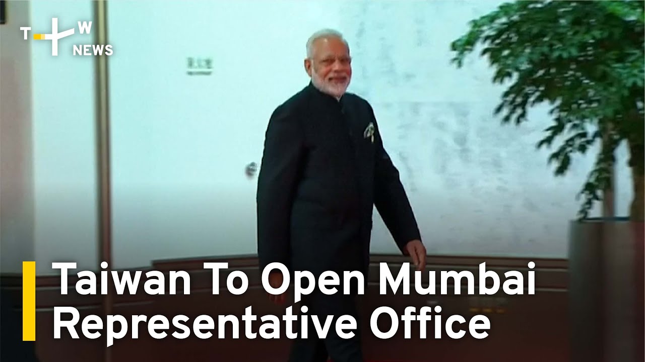 Taipei To Open Representative Office in Mumbai, 3rd in India | TaiwanPlus News