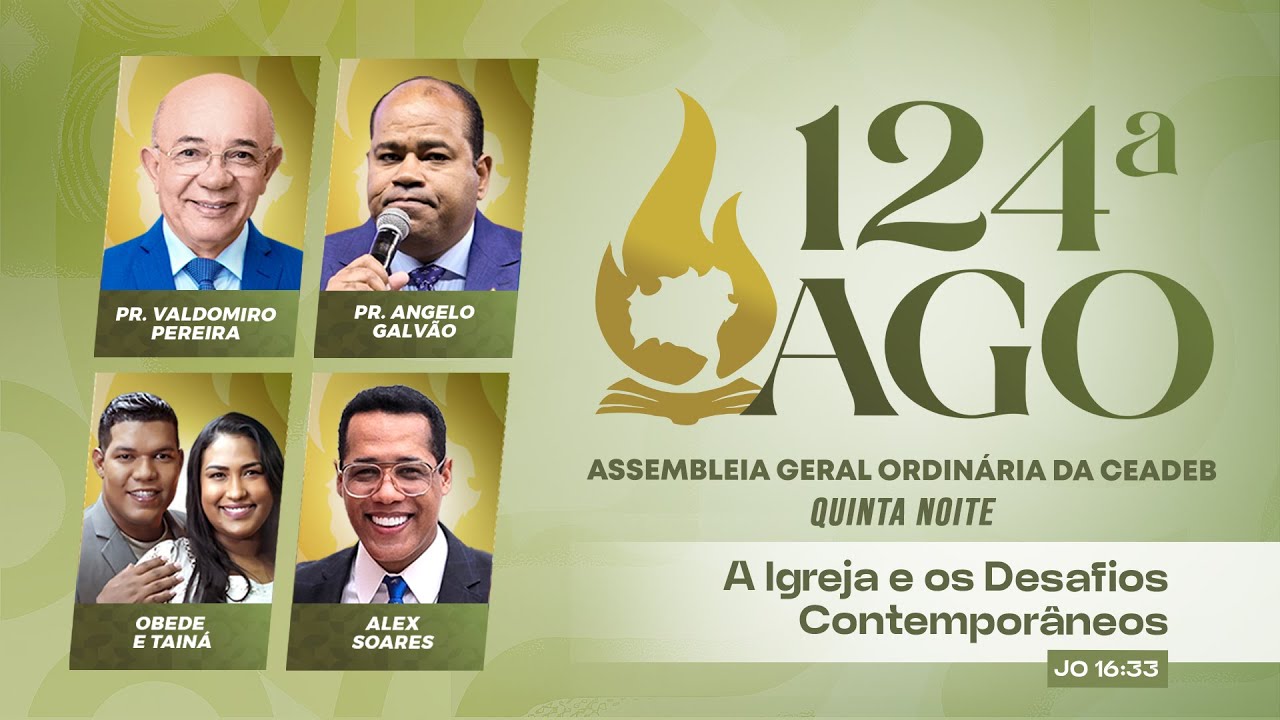 124ª AGO da CEADEB Pr. Valdomiro Pereira | Pr. Angelo | Galvão Obede e Tainá  | Alex Soares