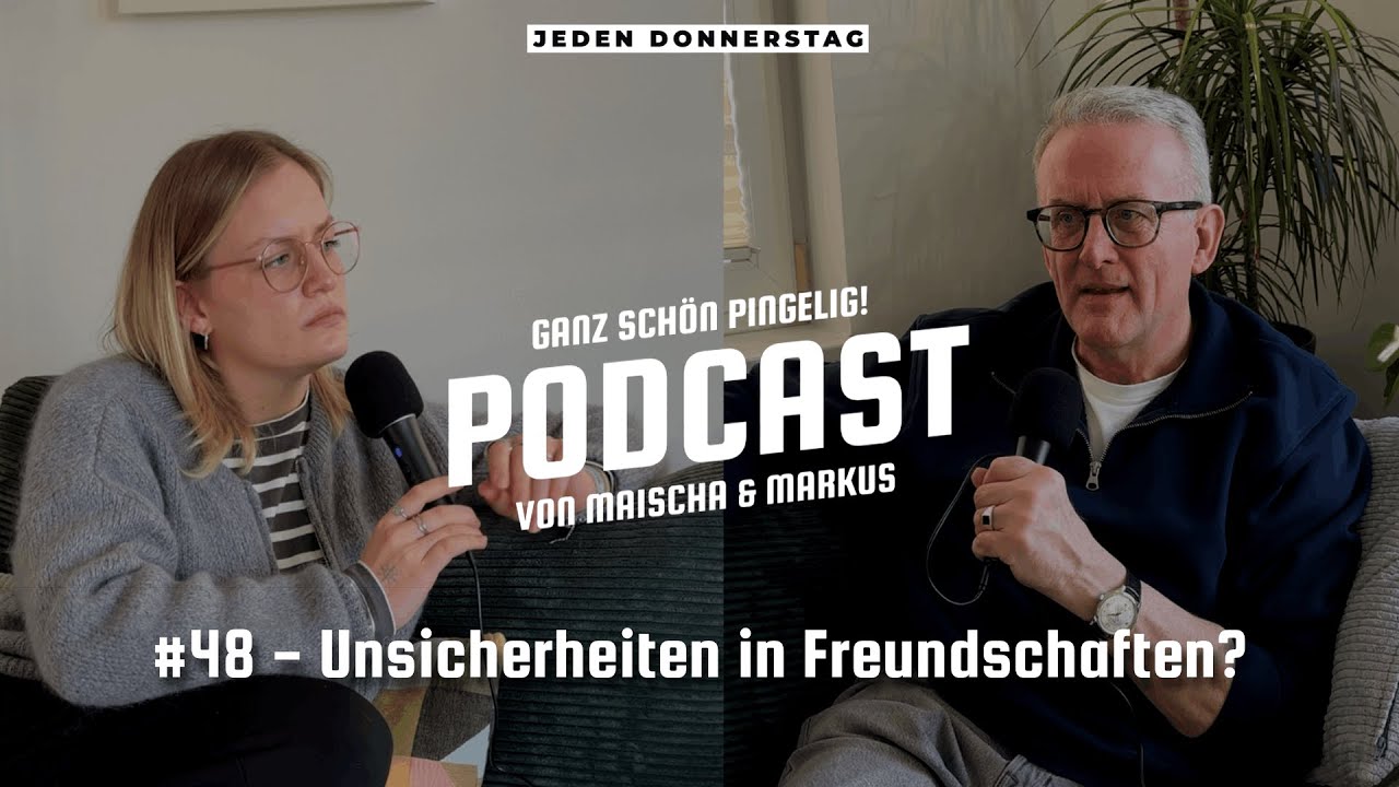 Unsicherheiten in Freundschaften? - Folge 48 Ganz schön PINGELIG Podcast