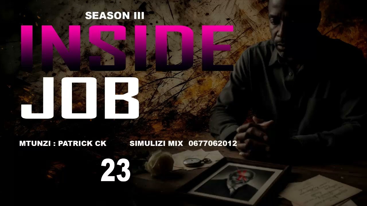 INSIDE JOB (KAZI YA NDANI) - 23&24, (season III) SIMULIZI ZA UPELELEZI NA UJASUSI