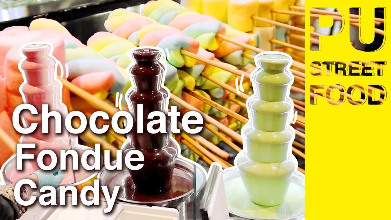 Chocolate Fondue Candy // PU STREET FOOD 🍫🍬🍭