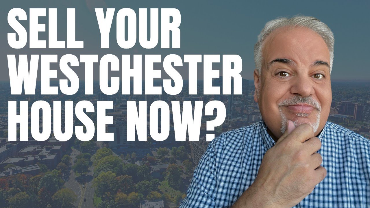 Should I Sell My House NOW or LATER? | Living in Westchester | Bill D'Ambrosio