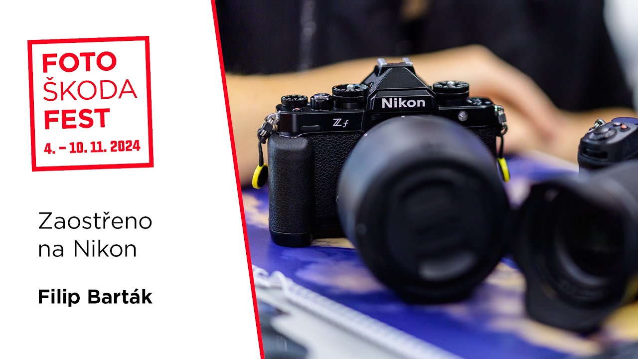 FotoŠkoda FEST Podzim 2024 - Filip Barták: Zaostřeno na Nikon