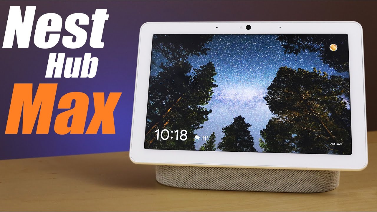 The Google Nest Hub Max Review!