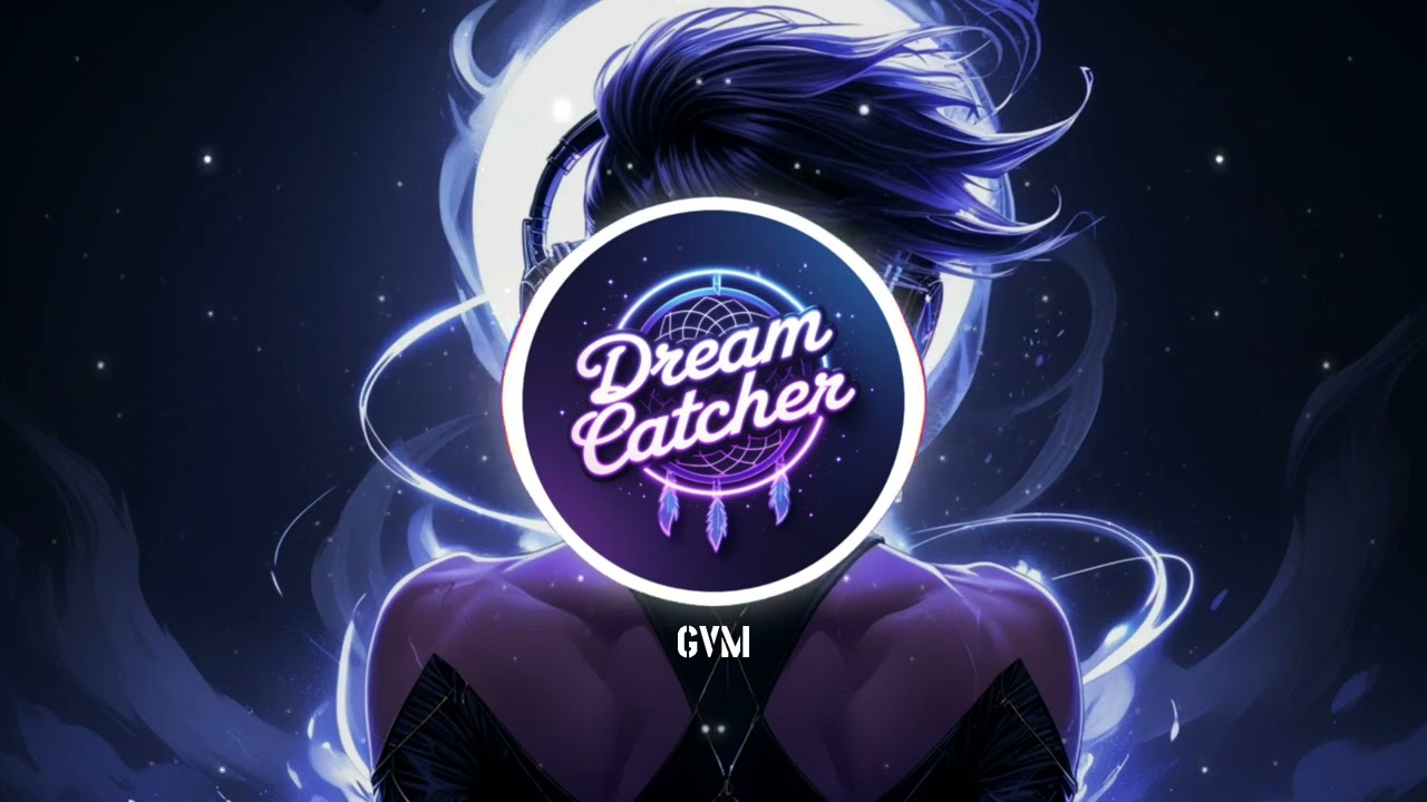 DREAM Catcher - Ethereal EDM by GVM | Good Vibes Maker | Dreamy Music 2025