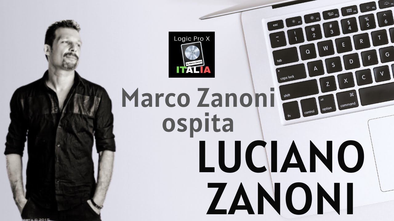 Marco Zanoni ospita Luciano Zanoni per Logic Pro X Italia