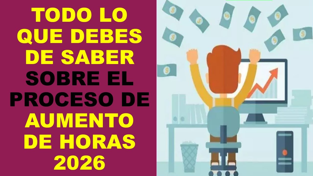 Soy Docente: TODO LO QUE DEBES DE SABER SOBRE EL PROCESO DE AUMENTO DE HORAS 2026