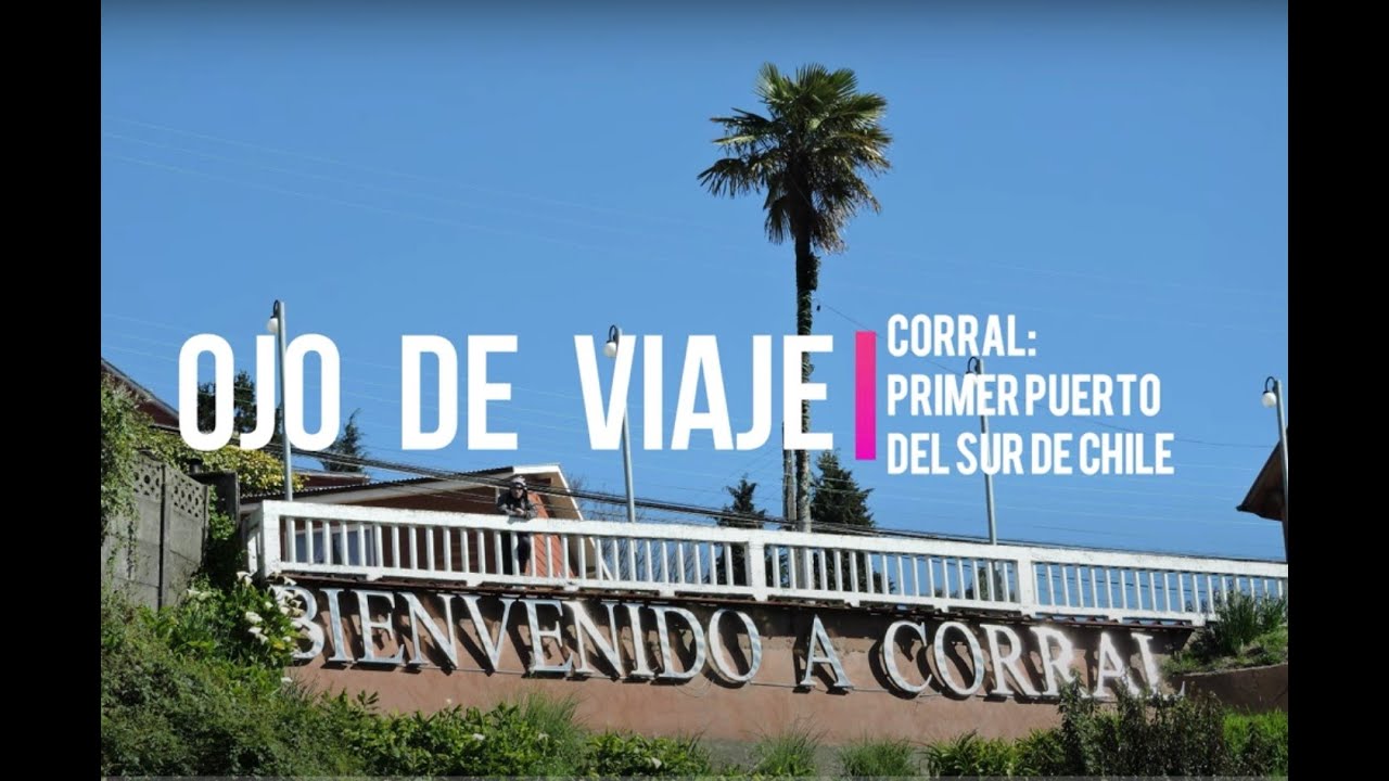 Corral: el primer puerto del sur de Chile