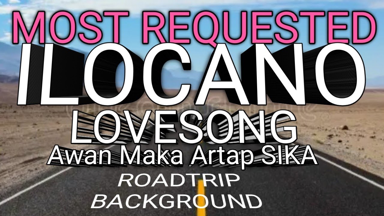 MOST REQUESTED ILOCANO LOVESONG||ROADTRIP BACKGROUND