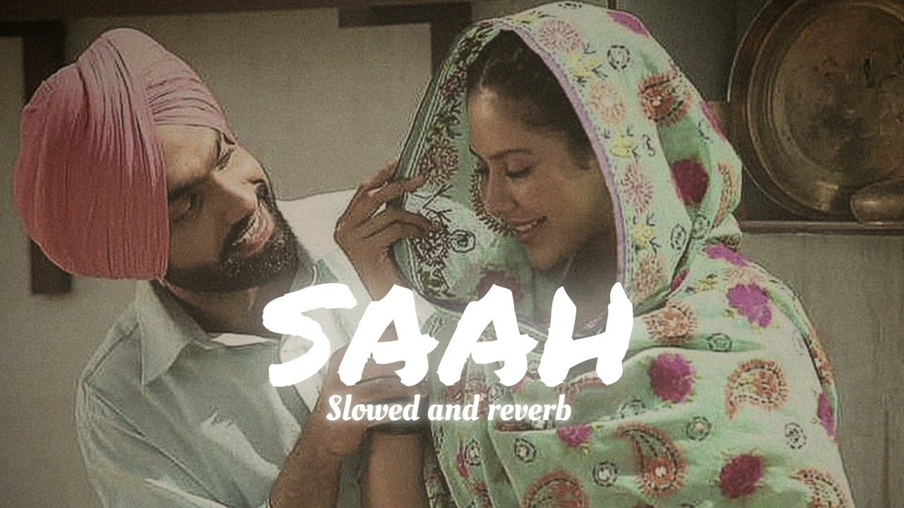 Saah : Bir singh ( Slowed And Reverb ) Amrinder gill || Punjabi Song @LOVEDEEPSINGH_VLOGS