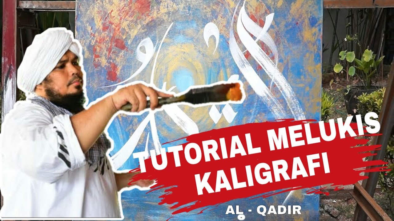 TUTORIAL MELUKIS KALIGRAFI ASMA'UL HUSNA - AL QODIR
