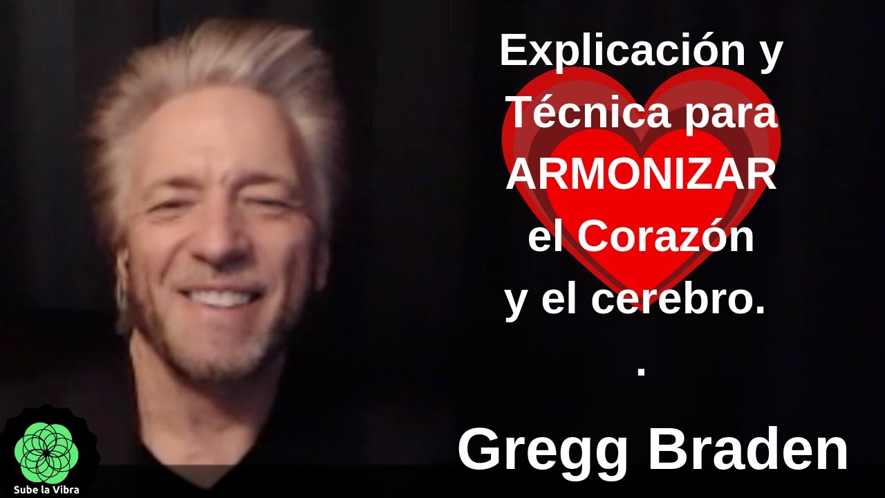 ARMONIZAR CORAZÓN Y CEREBRO. TÉCNICA Y PEQ. MEDITACIÓN GUIADA POR GREGG BRADEN (Doblado al Espanol)